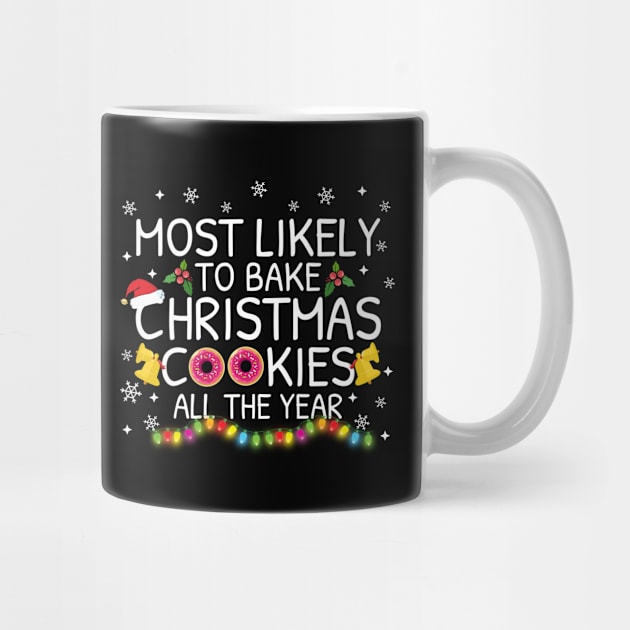 Most Likely To Bake Christmas Cookies Family Pajama Gifts by TheMjProduction